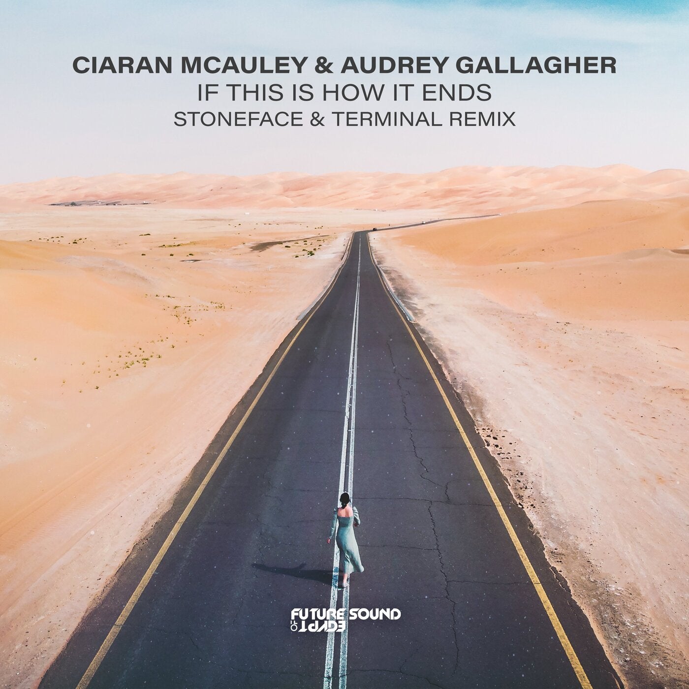 Ciaran McAuley, Audrey Gallagher – If This Is How It Ends (Stoneface & Terminal Remix) [FSOE702]