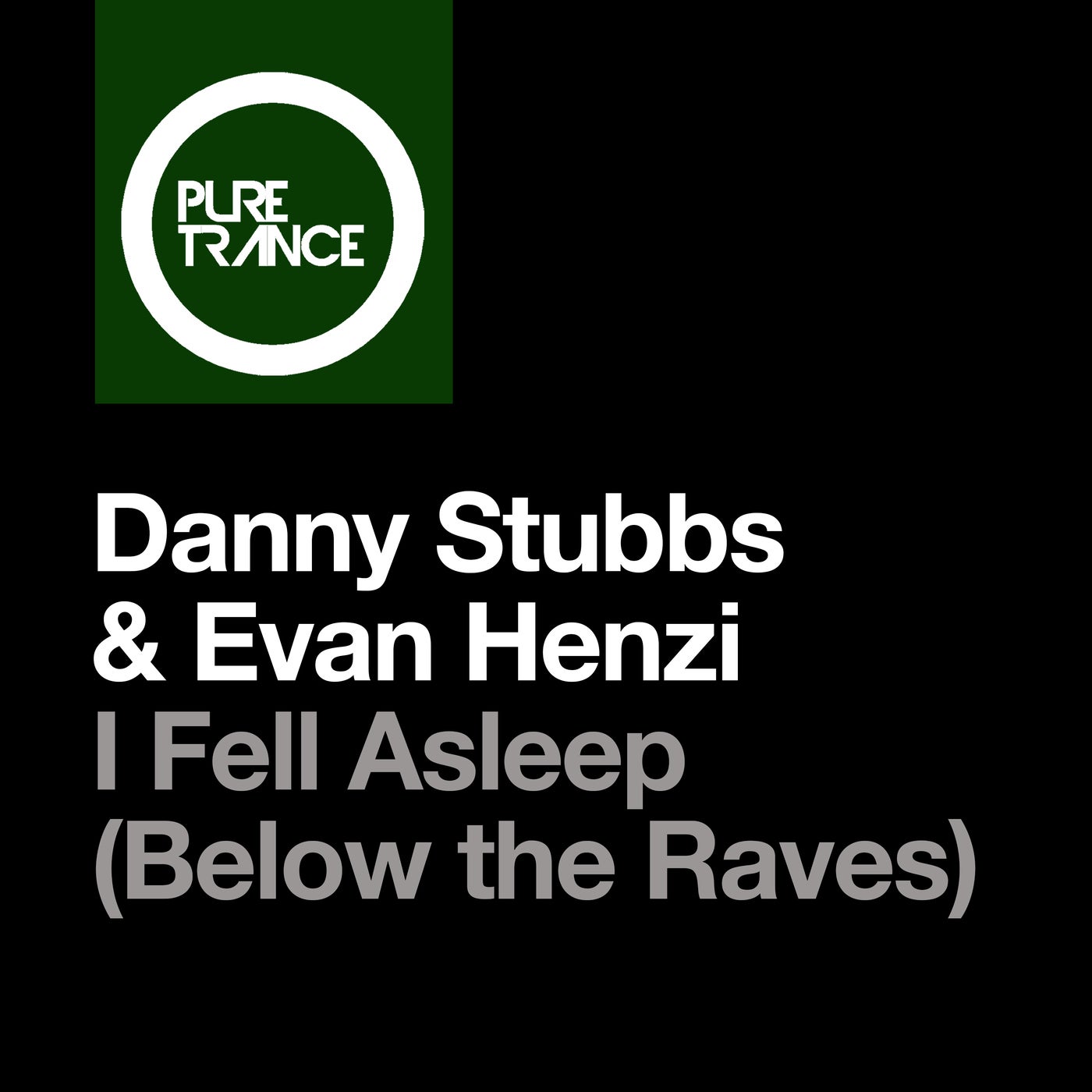 Danny Stubbs, Evan Henzi – I Fell Asleep (Below the Raves) [PURETRANCE264]