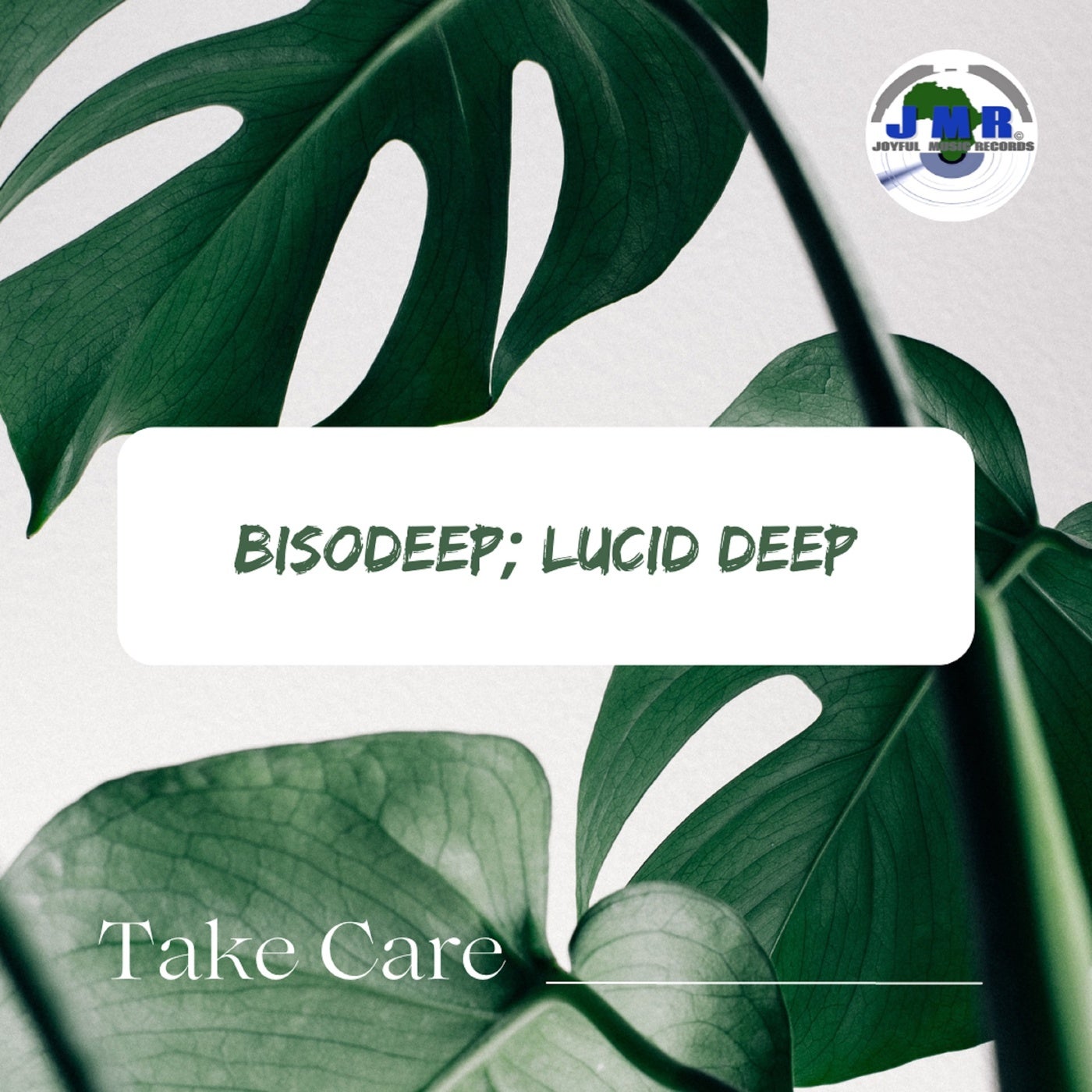 Lucid Deep, BisoDeep – Take Care [JMR0062]