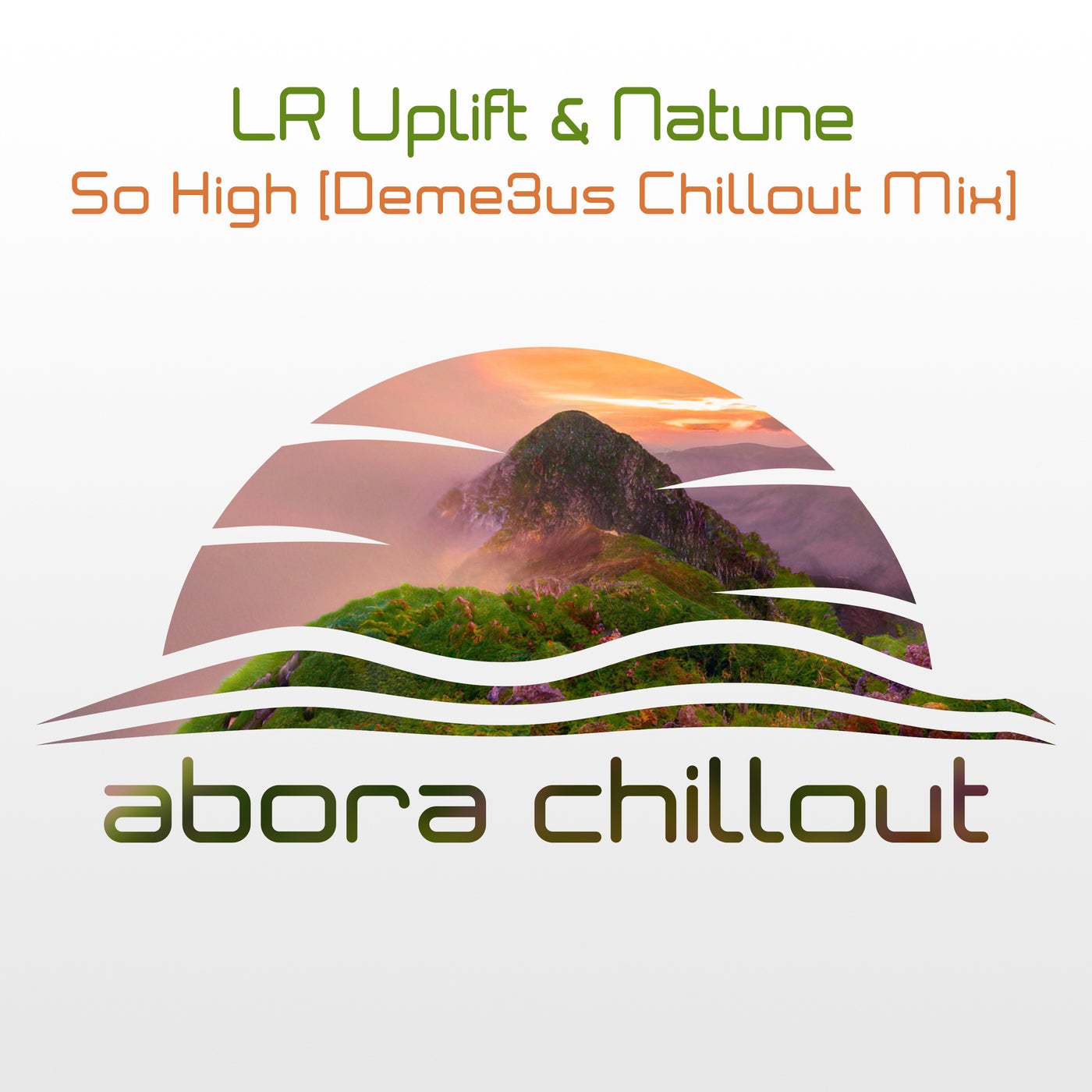 Natune, LR Uplift – So High (Deme3us Chillout Mix) [ABCH094]