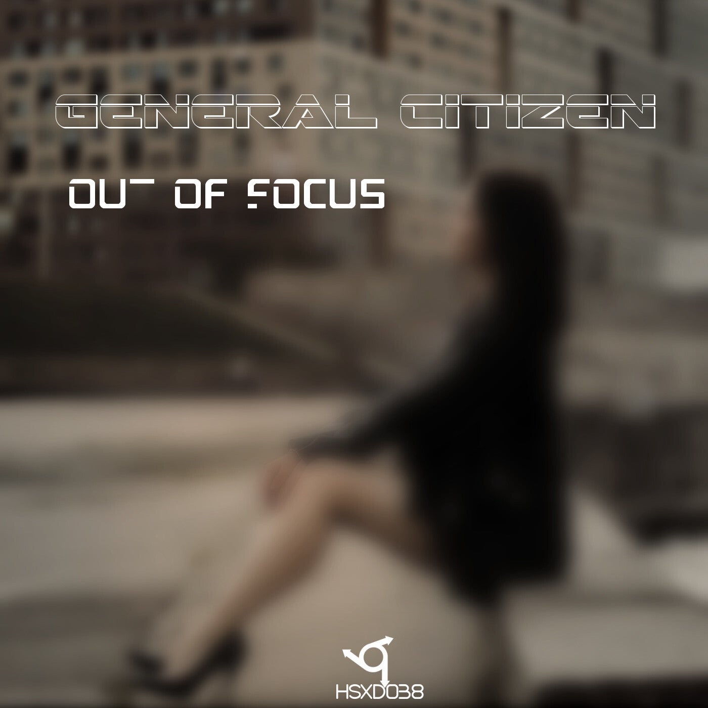General Citizen – Out of Focus [HSXD038]