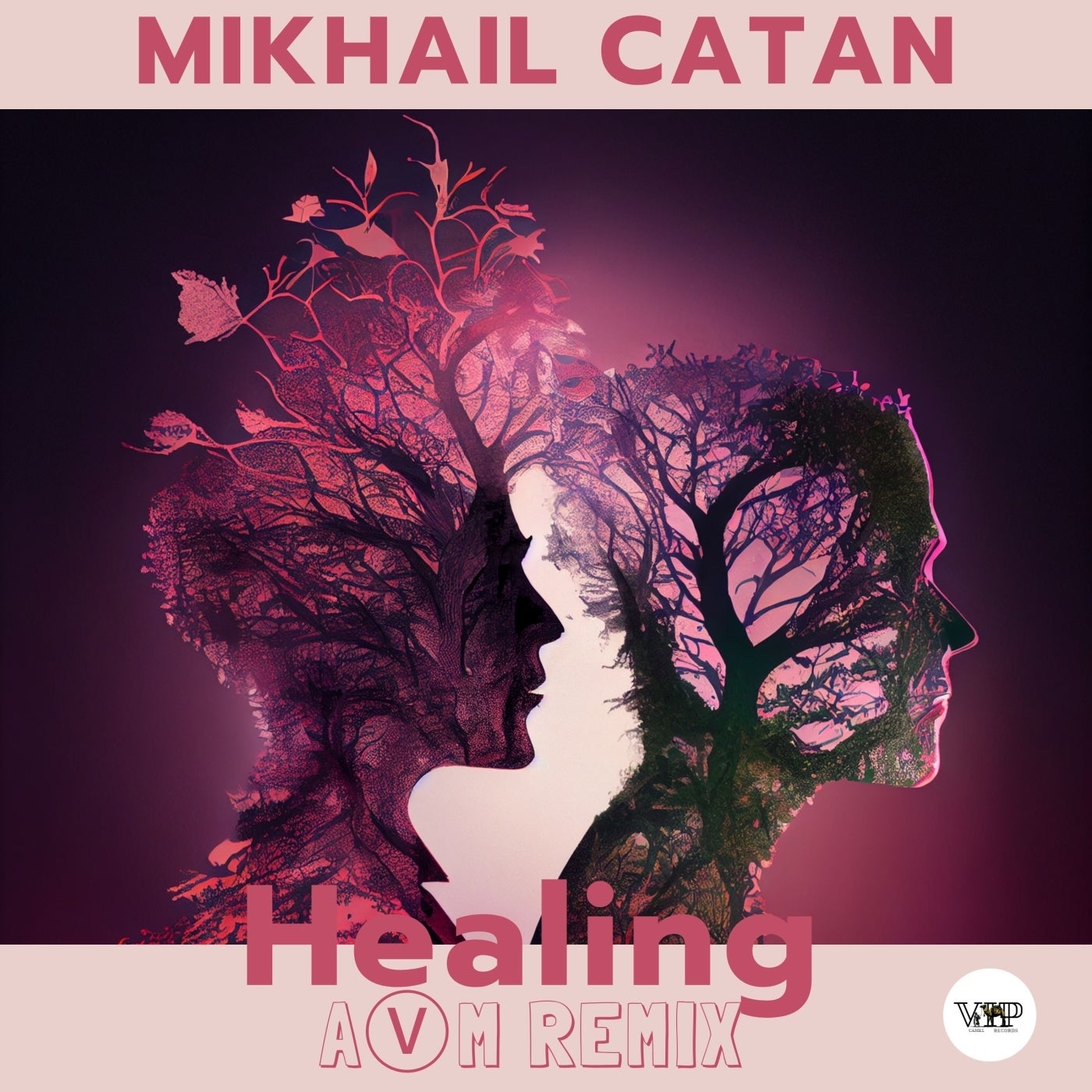 Mikhail Catan, CamelVIP – Healing (AVM Remix) [CVIP012B]