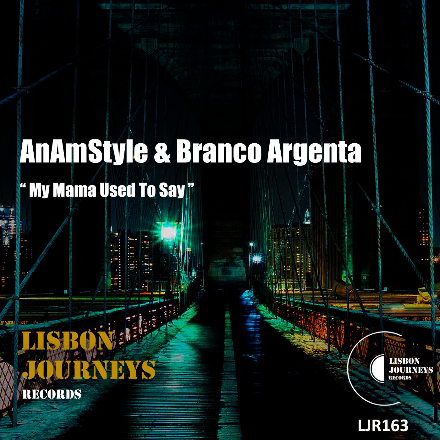 AnAmStyle, Branco Argenta – My Mama Used to Say [LJR163]