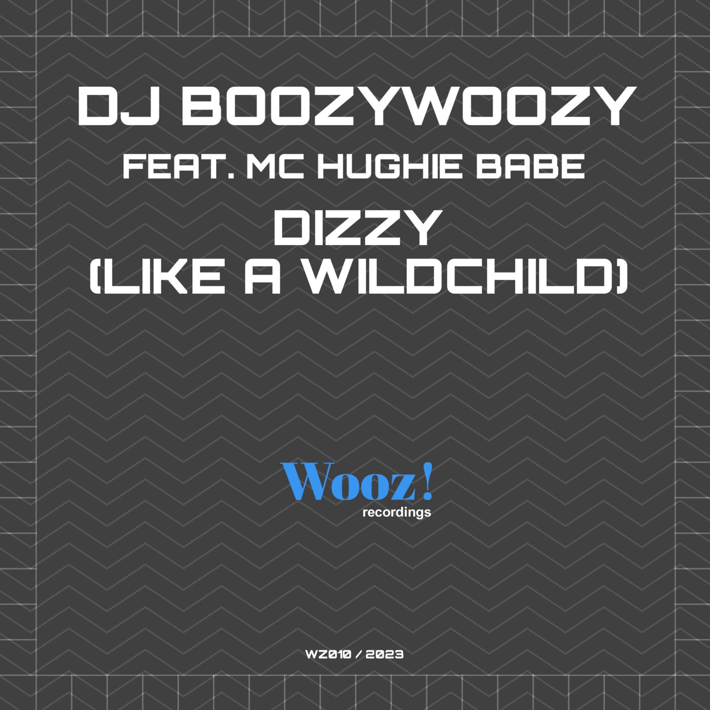 DJ Boozywoozy, MC Hughie Babe – Dizzy (Like A Wildchild) [WZ010]