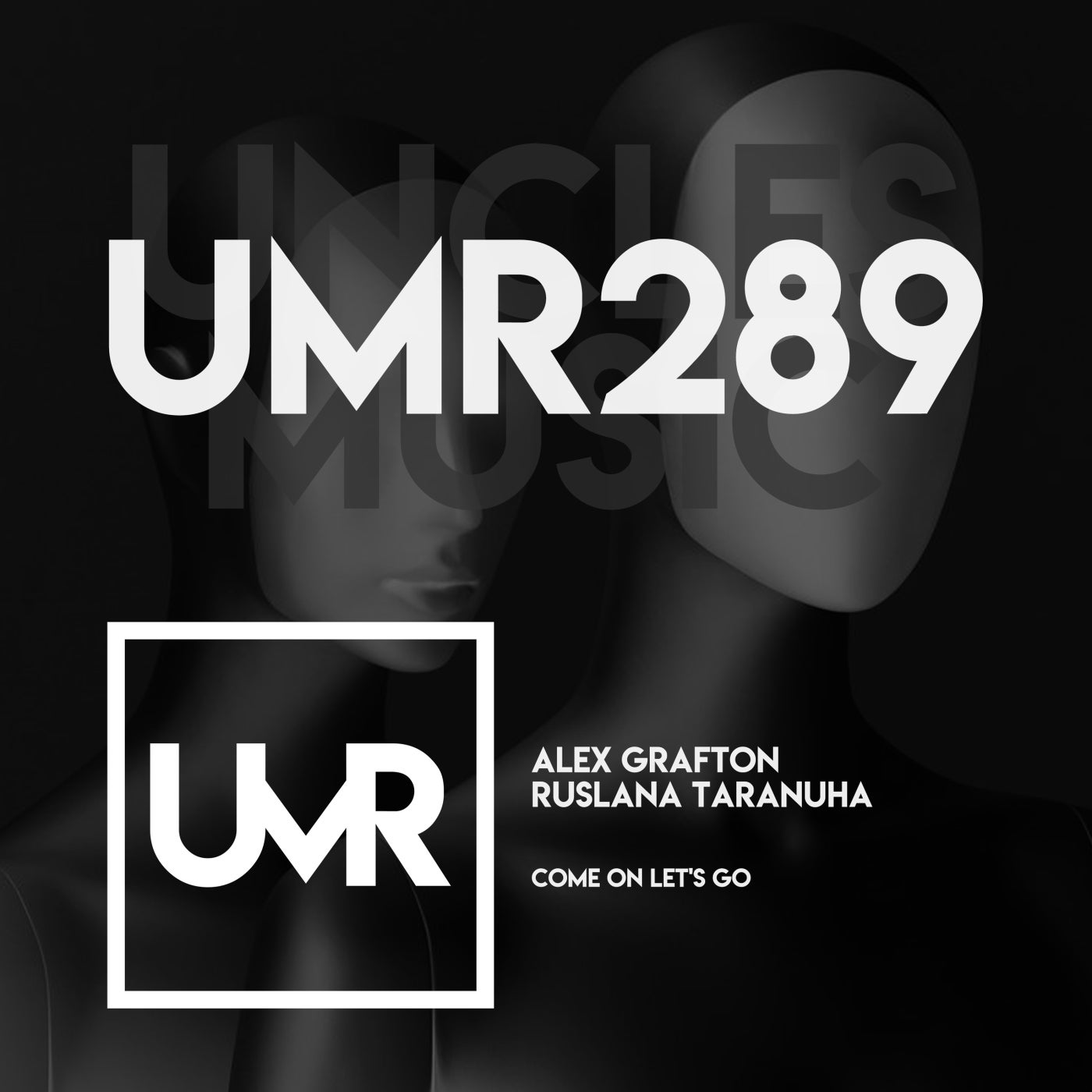 Alex Grafton, Ruslana Taranuha – Come on Let’s Go [UMR289]