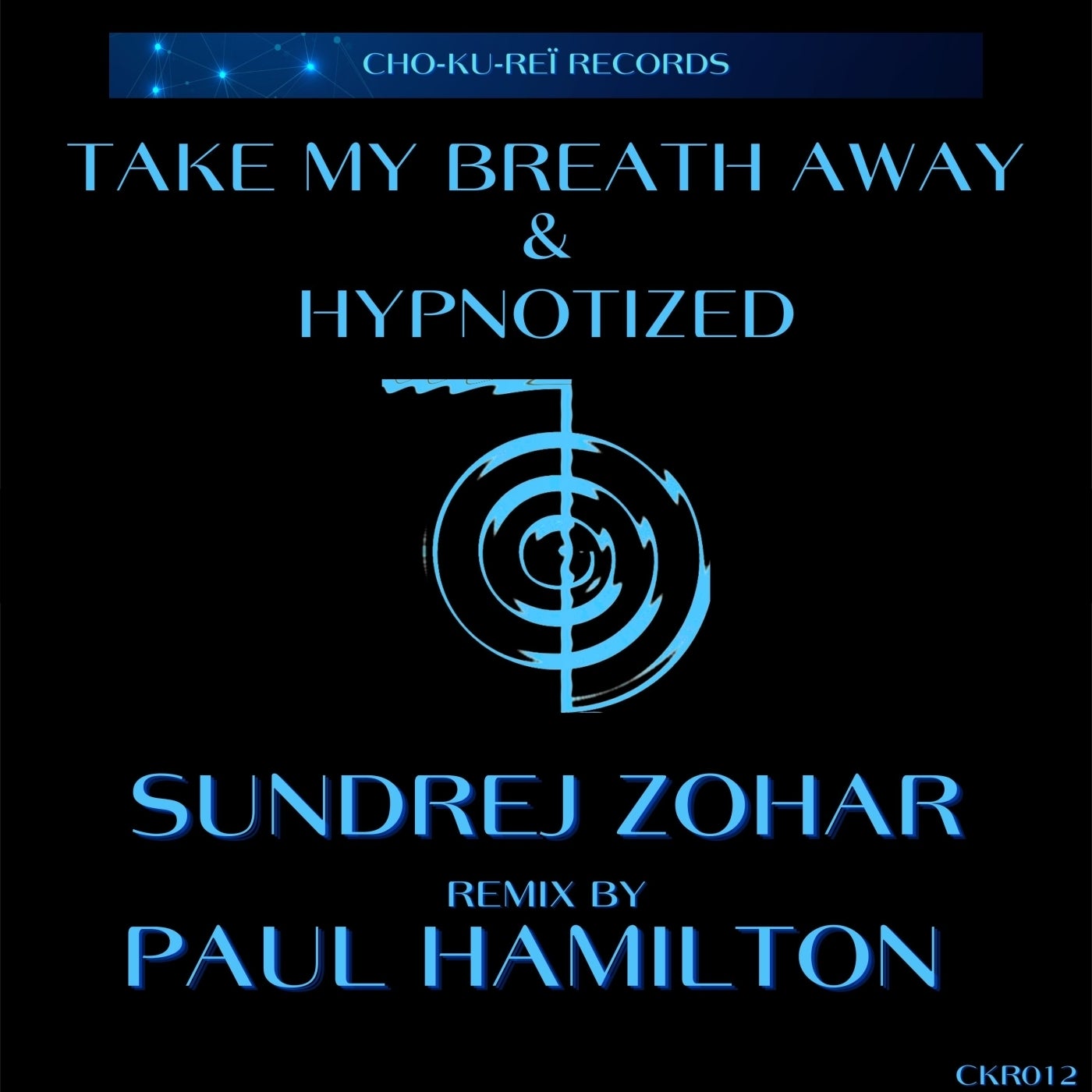 Sundrej Zohar, Paul Hamilton – Take My Breath Away [CKR012]