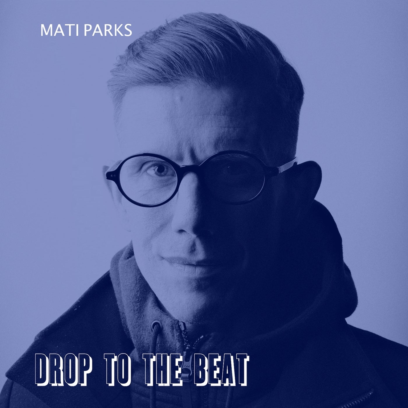 Mati Parks – Drop to the Beat [859773904608]