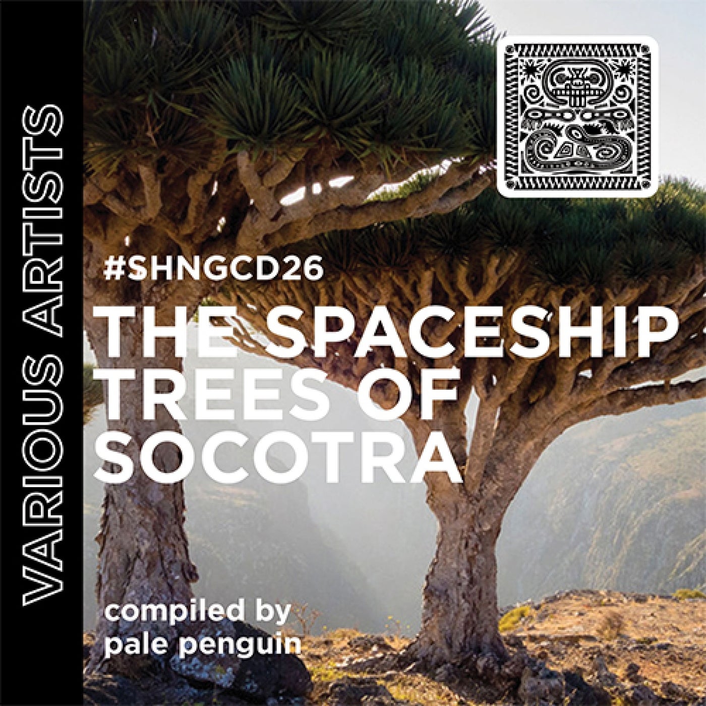 Sydney Seymour, Aman Dava – The Spaceship Trees Of Socotra compiled by Pale Penguin [SHNGCD26]
