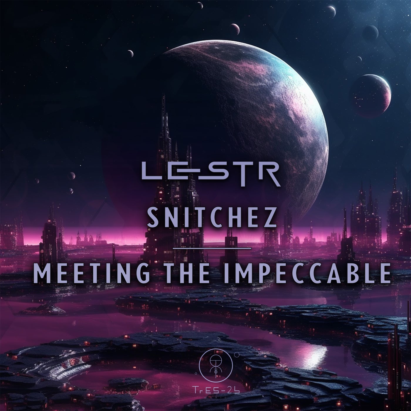 LeStR – Snitchez / Meeting the Impeccable [TRES016]