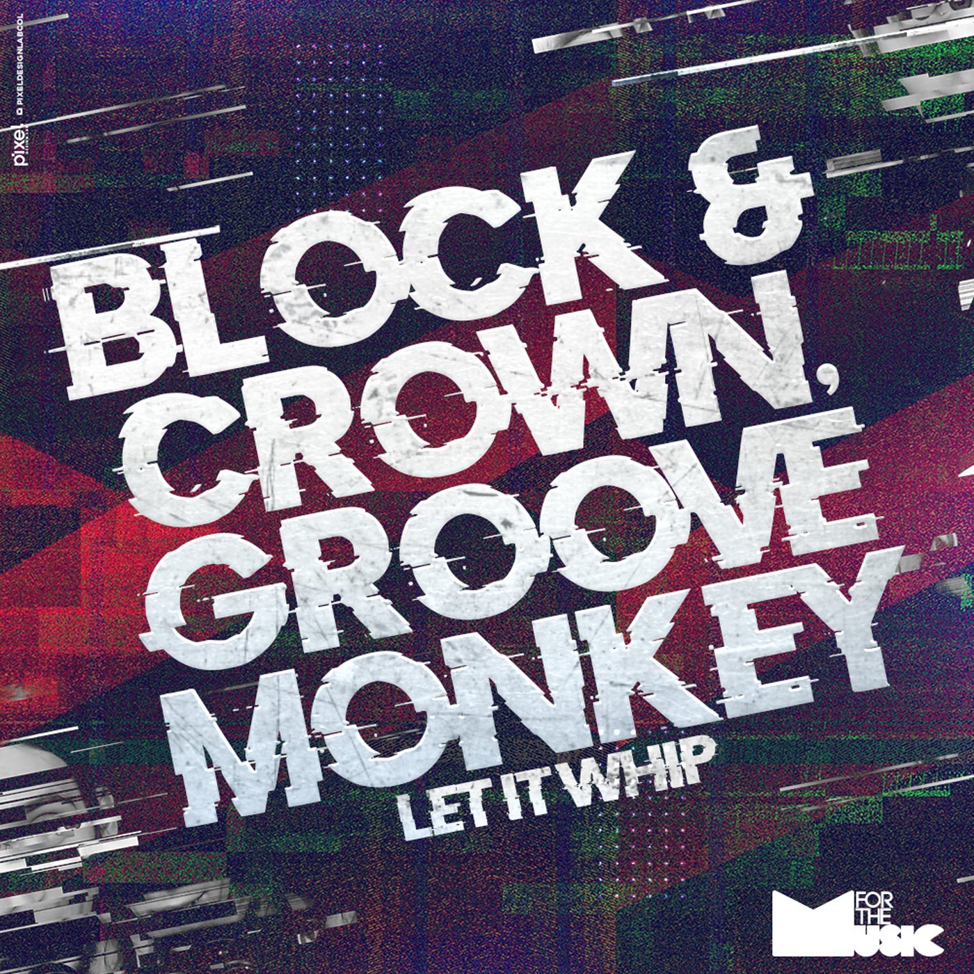 Block & Crown, Groove Monkey – Let It Whip [FTM034]