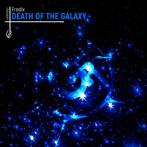 Fredix – Death of the Galaxy [GERT0821]