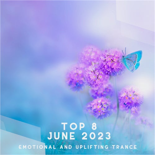 AlphaCube, Liftrance – Top 8 June 2023 Emotional and Uplifting Trance [TOP9JUNE2023]