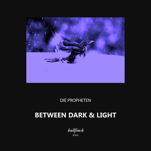 Die Propheten – Between Dark & Light [BF360]