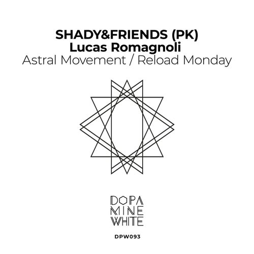 SHADY&FRIENDS (PK), Lucas Romagnoli – Astral Movement / Reload Monday [DPW093]