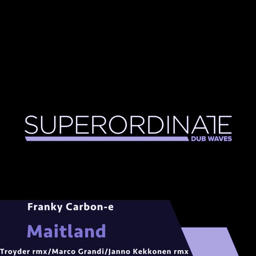 Marco Grandi, Franky Carbon–e – Maitland [SUPDUB487]