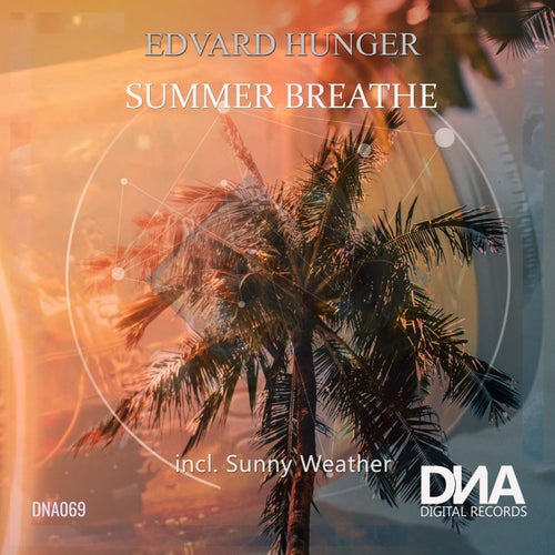 Edvard Hunger – Summer Breathe [DNA069]