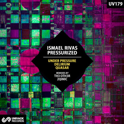 Pressurized, Ismael Rivas – Under Pressure / Delirium / Quasar [UV179]
