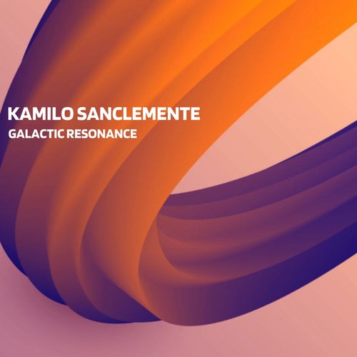 Kamilo Sanclemente – Galactic Resonance [DU105]