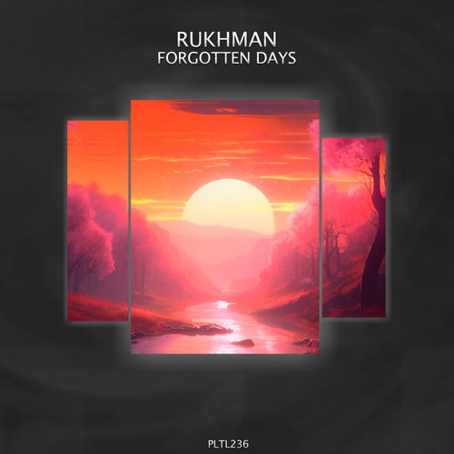 Rukhman – Forgotten Days [PLTL236]