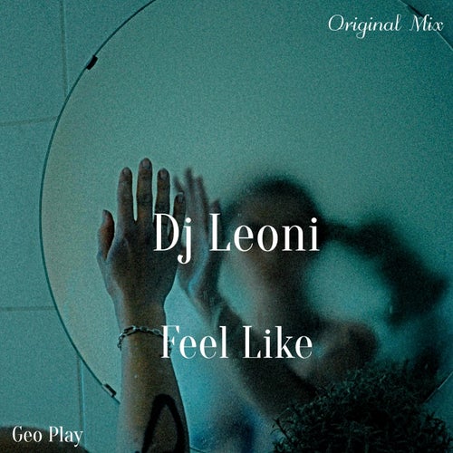 DJ Leoni – Feel Like [TEEN306]