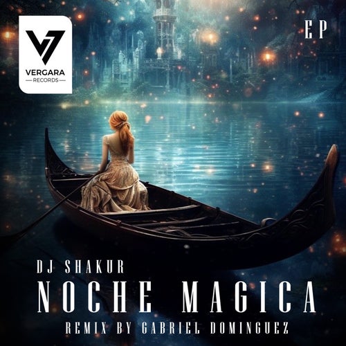 DJ Shakur, Gabriel Dominguez – Noche Magica EP [VEREP04]