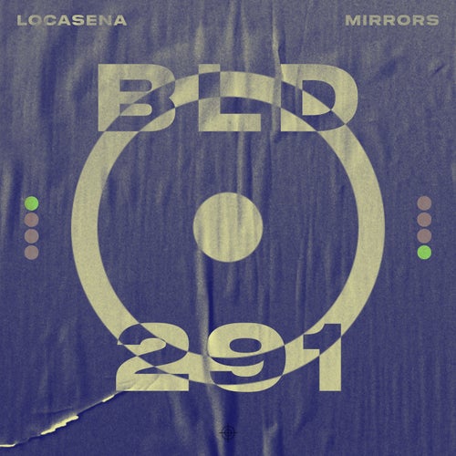 Locasena – Mirrors [BLD291]