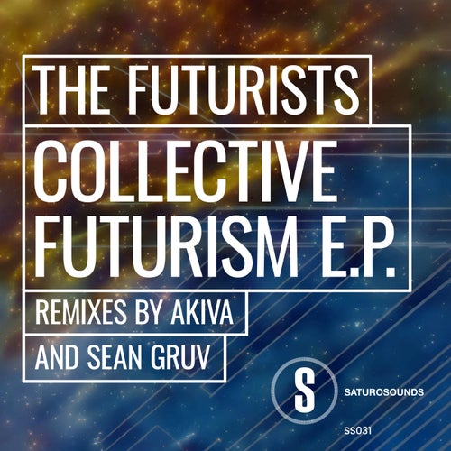 The Futurists, Akiva – Collective Futurism [SS031]