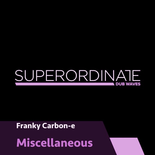 Franky Carbon–e – Miscellaneous [SUPDUB526]