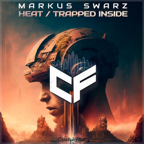 Markus Swarz – Heat / Trapped Inside [CFLOW076]