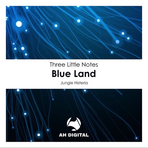 Three Little Notes – Blue Land [AHD334]