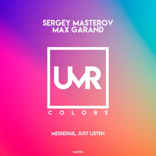 Max Garand, Sergey Masterov – Messedge, Just Listen [UMC045]