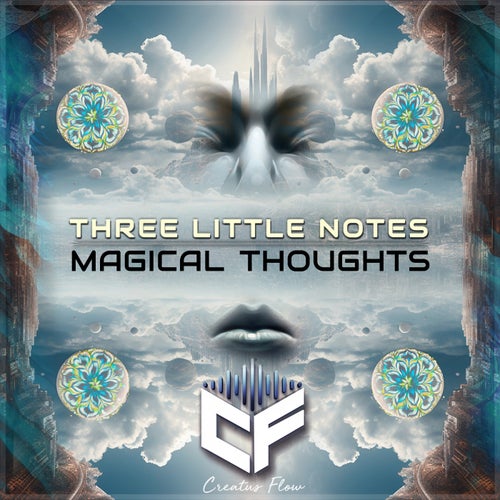 Three Little Notes – Magical Thoughts [CFLOW079]