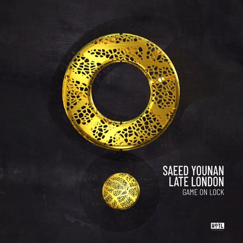 Saeed Younan, Late London – Game On Lock [HOTL191DJ]
