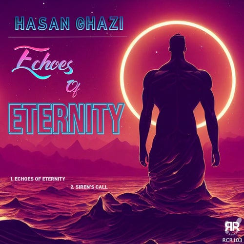 Hasan Ghazi – Echoes of Eternity [RCR103]