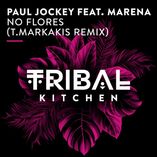 Paul Jockey, T.Markakis – No Flores (T.Markakis Remix) [TK319]
