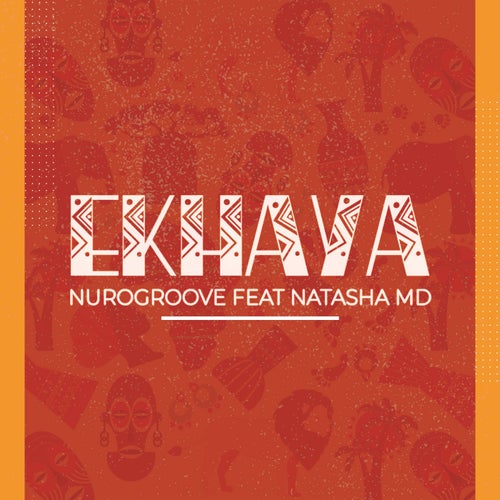 Natasha MD, Nurogroove – Ekhaya [NMQ003]