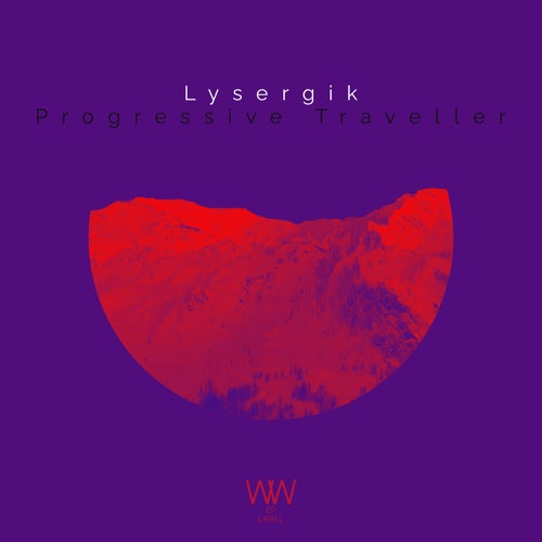 Lysergik – Progressive Traveller [WWEP0003]
