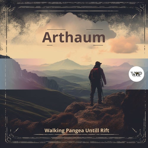 Arthaum – Walking Pangea Untill Rift [CVIP225]
