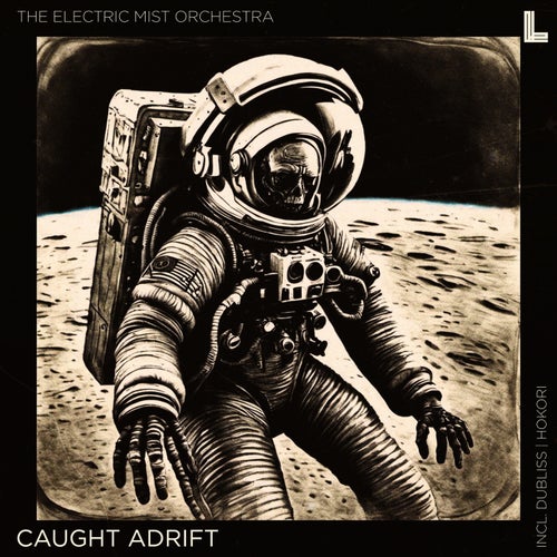 Dubliss, The Electric Mist Orchestra – Caught Adrift [LG246]