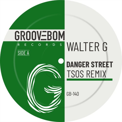 Walter G, TSOS – Danger Street (TSOS Remix) [GB140]