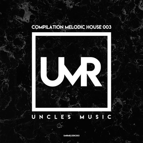 KosherPlus, ÃmÃ¼r Yurtkuran – Uncles Music “Compilation Melodic House 003” [UMRMELODIC003]