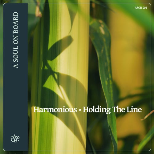 Harmonious – Holding the Line [ASOB008]