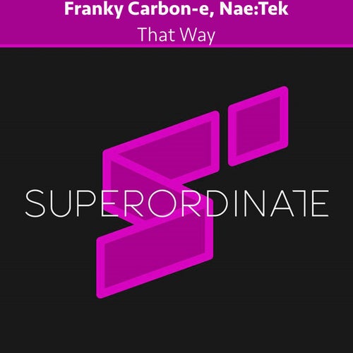 Franky Carbon–e, Nae:Tek – That Way [SUPER571]