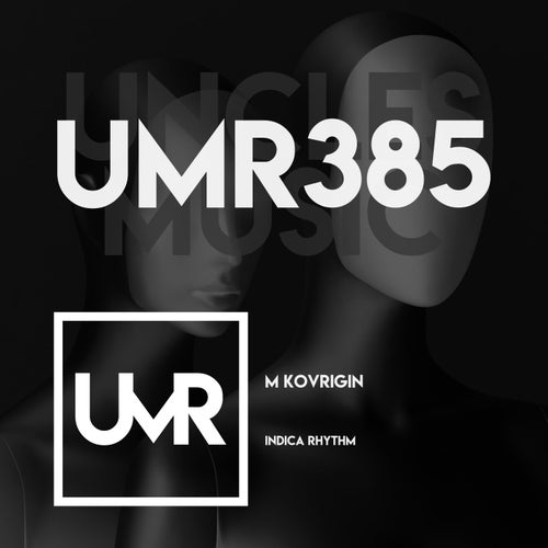 M Kovrigin – Indica Rhythm [UMR385]