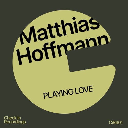 Matthias Hoffmann – Playing Love [CIR401]