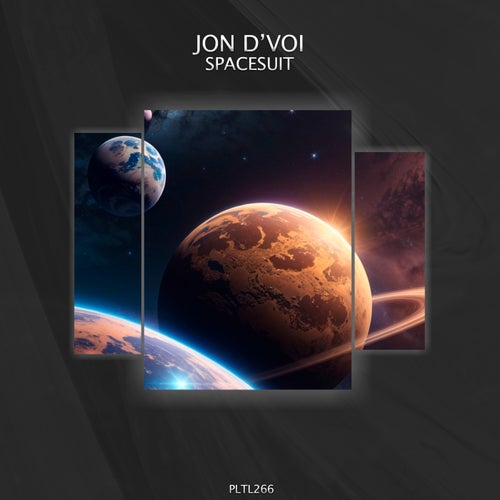 Jon D’Voi – Spacesuit [PLTL266]