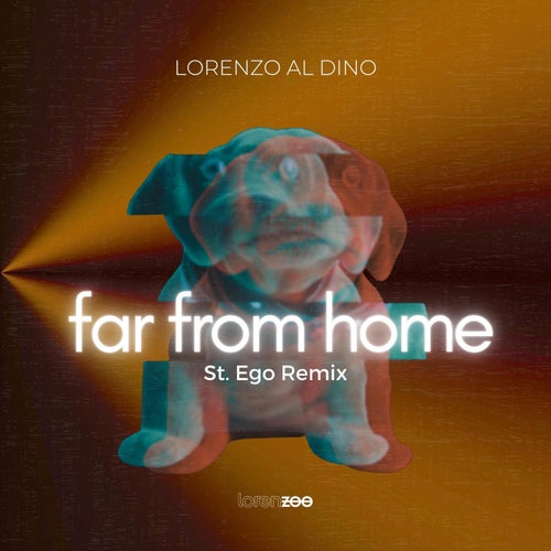 St.Ego, Lorenzo al Dino – Far from Home – St.Ego Remix [LORENZOO97]