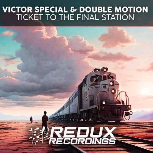 Victor Special, Double Motion – Ticket to The Final Station [RDX572]