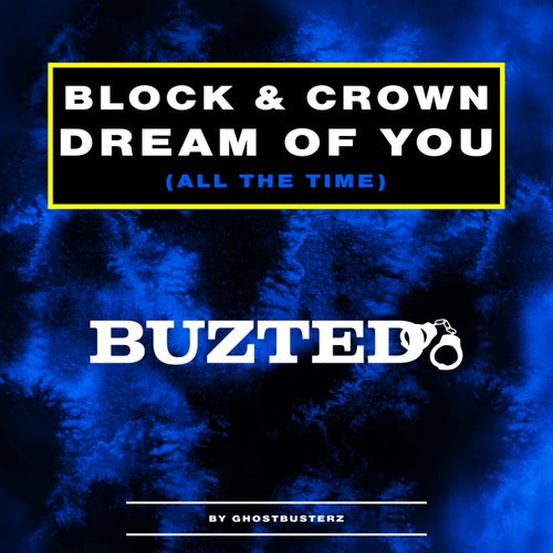 Block & Crown – Dream Of You (All Of The Time) [BUZ006]