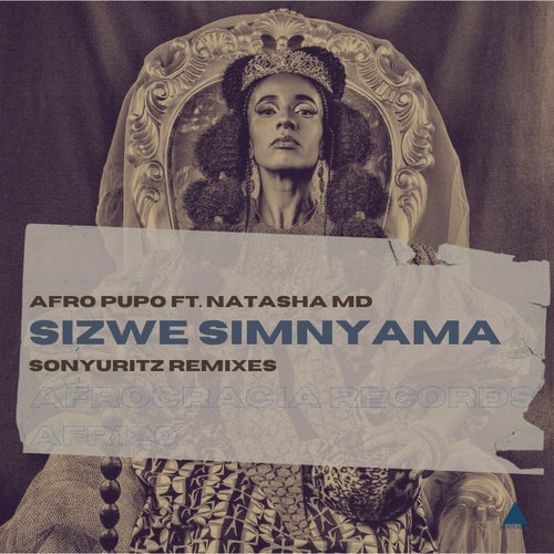 Natasha MD, SonyUritz – Sizwe Simnyama (SonyUritz Remixes) [AFR120]